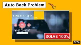 kinemaster auto back problem solve