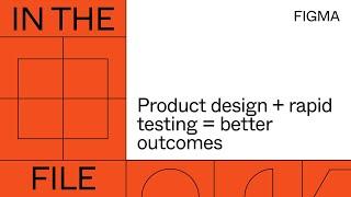 Product design + rapid testing = better outcomes