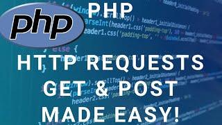 PHP HTTP Requests Made Easy (GET Request & POST request tutorial)