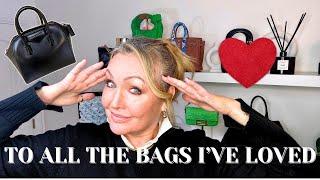 TO ALL THE BAGS I'VE LOVED BEFORE.....BAGS I SOLD AND WHY