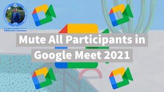 How To Mute All Students In Google Meet in 2 clicks! [2021] UPDATE