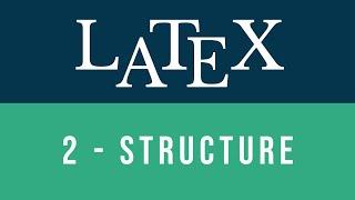 Learn LaTeX Tutorial - Structure of a Document