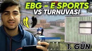 EBG E SPORTS VS TURNUVASI 1. GÜN! İLK OYUNCUMUZ TRANSFER OLDU  | PUBG MOBİLE'