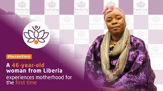 A 46-year-old woman from Liberia experiences motherhood | Ferticity Fertility Clinics