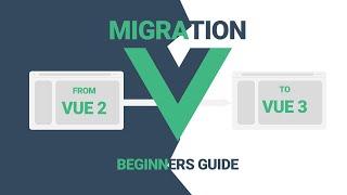 Migration from Vue2 to Vue3 | Beginners guide