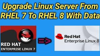 Upgrade Linux Server From RHEL7 To RHEL8 With Data Using Leapp | Redhat Server Upgrade