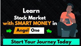 Learn Stock Market with Smart Money in Angel One | Angel One Tutorial