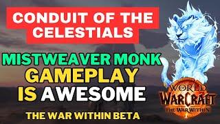 CONDUIT OF THE CELESTIALS Mistweaver Monk Gameplay is AWESOME | The War Within Beta