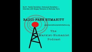 RFH Ep 81:  Tankie Denialism, Holocaust Denialism––Interview with Sergey Romanov & Nicholas Terry