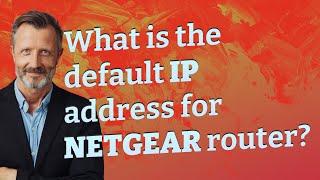 What is the default IP address for NETGEAR router?
