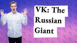 Is VK a Russian app?
