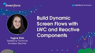 Build Dynamic Screen Flows with LWC and Reactive Components