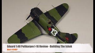 Eduard 1:48 Polikarpov I-16 Review - Building the Ishak!