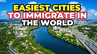 Top 10 Easiest Cities To Immigrate In The World