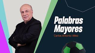 Palabras Mayores con Carlos Antonio Vélez hablando del Colombia vs. Argentina en Eliminatorias