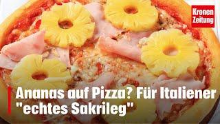 Italiener sauer: Ananas auf Pizza "echtes Sakrileg" | krone.tv NEWS