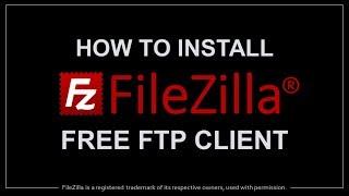 How to Install FileZilla Free FTP Client