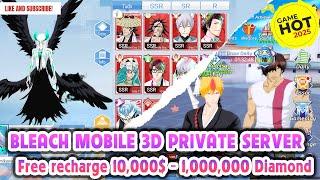 Bleach Mobile 3D Private Server (Best Hack n Slash) |  Free recharge 10,000 RMB - 1,000,000 Diamond