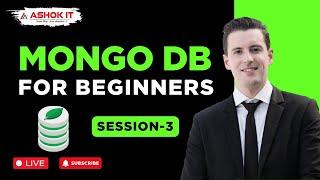 Mongo DB Tutorial For Beginners | Session - 03 | Ashok IT