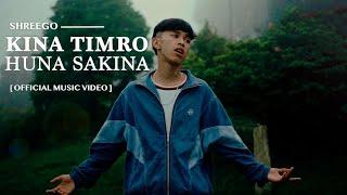 ShreeGo - KINA TIMRO HUNA SAKINA  [ Official Music Video ] Prod. B2 Sanjal