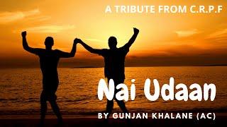 Nai Udaan (A Tribute from C.R.P.F, INDIA to Corona Warriors) #NaiUdaan