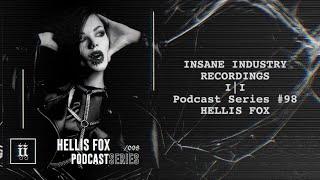 I|I Podcast Series 098 - HELLIS FOX INSANE INDUSTRY RECORDINGS