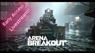 Arena Breakout Early Access!!