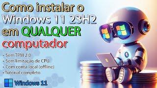 Como instalar o Windows 11 23H2 do ZERO em QUALQUER computador - Tutorial completo