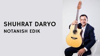 Shuxrat Daryo - Notanish Edik (Official Music 2023)