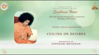 Study Circle Topic: "Ceiling on Desires" Session - Moderated by Sis. Soundari Krishnan | SSSGC USA