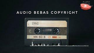Backsound Bebas Copyright / Audio Bebas Copyright 76 (Musik Bebas Hak Cipta)