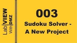 003 - Sudoku Solver - A New Project - LabView with DMZ