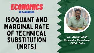 Isoquant and MRTS || Economics in 4 Minutes || Dr. Atman Shah || SXCA