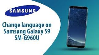 How to change language on Samsung Galaxy S9 SM-G960U?