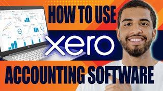 How to Use Xero | Accounting Software Tutorial (Beginners Guide, 2024)