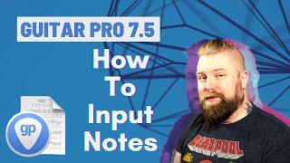 Guitar Pro 7.5 Tutorials - How To Input Notes In Tab For Complete Beginners