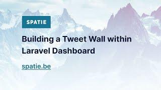 Building a Tweet Wall with Laravel Dashboard