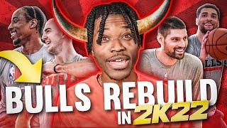 REBUILDING THE CHICAGO BULLS IN NBA 2K22