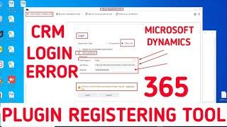 How to solve dynamics 365 Plugin Registration Tool Login error