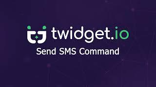 Send SMS Command - Twidget.io