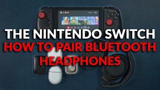 How To Pair Bluetooth Headphones to The Nintendo Switch