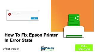 How To Fix Epson Printer in Error State Windows 10  - (Quick Solution 2021)