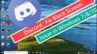 Discord : Fix Black Screen Issue in Windows 7/8/10