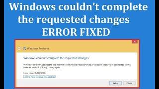 How to Fix Windows couldn’t complete the requested changes