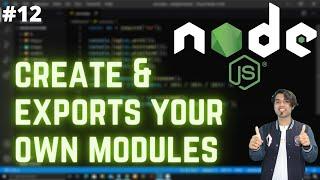 Node.JS #12: How to CREATE and EXPORT Our Own Modules in Node JS in Hindi