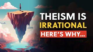 Theism is IRRATIONAL... here's why @theaylesburyvaleacademy