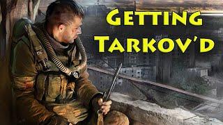 Getting Tarkov'd - Escape From Tarkov