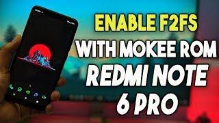 ENABLE F2FS With MOKEE PIE ROM on Redmi Note 6 PRO