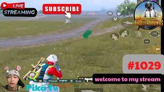 Pika Tv | Pubg Mobile | welcome to my stream | #1029