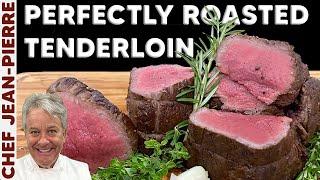 How To Perfectly Roast a Beef Tenderloin | Chef Jean-Pierre
